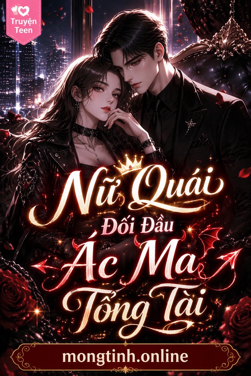 Nữ Quái Đối Đầu Ác Ma Tổng Tài