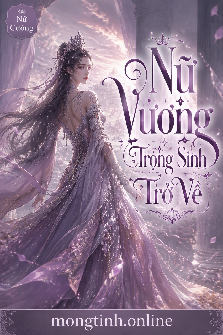 Nữ Vương Trọng Sinh Trở Về