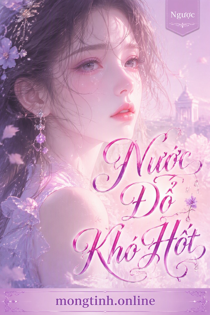 Nước Đổ Khó Hốt