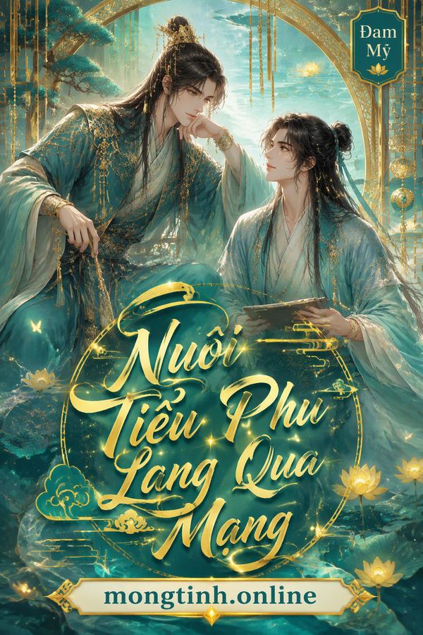 Nuôi Tiểu Phu Lang Qua Mạng