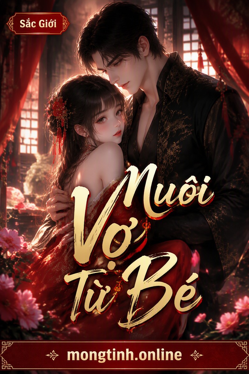 Nuôi Vợ Từ Bé
