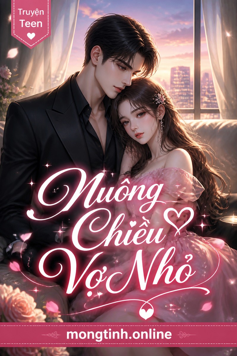 Nuông Chiều Vợ Nhỏ