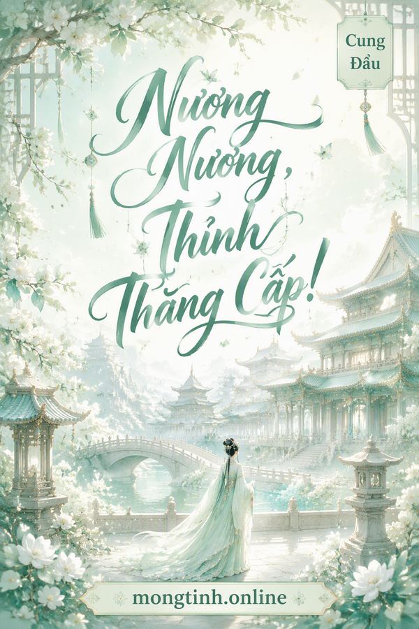 Nương Nương, Thỉnh Thăng Cấp!