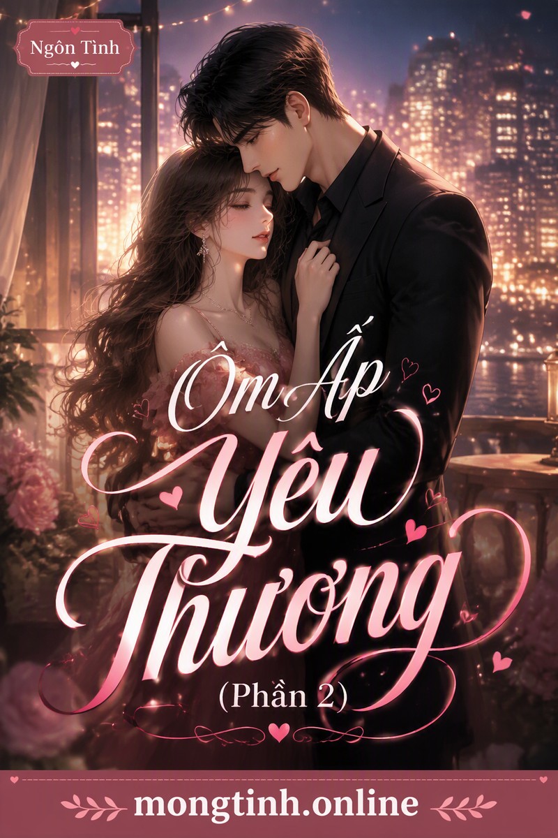 Ôm Ấp Yêu Thương (Phần 2)