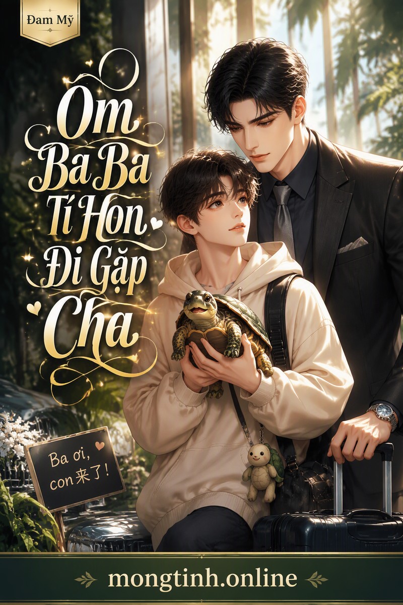 Ôm Ba Ba Tí Hon Đi Gặp Cha