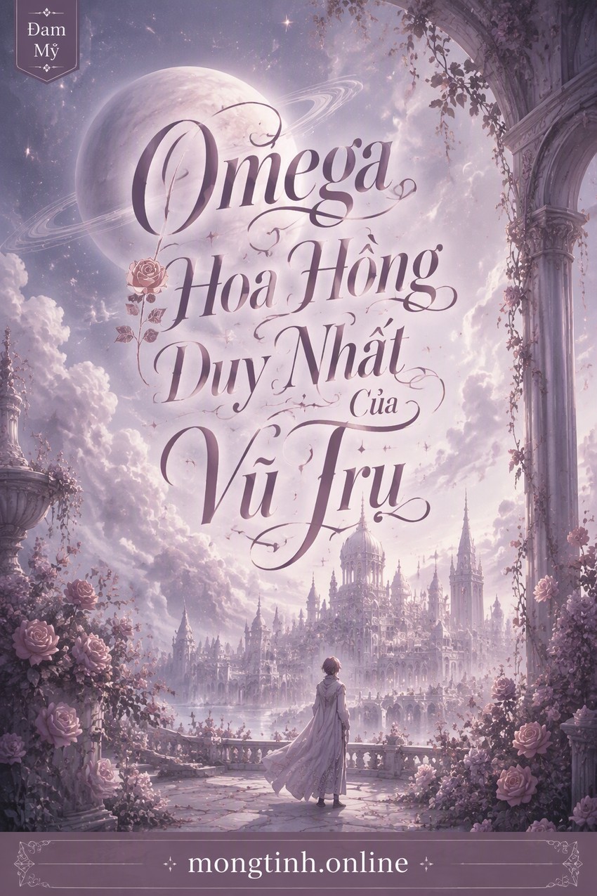 Omega Hoa Hồng Duy Nhất Của Vũ Trụ