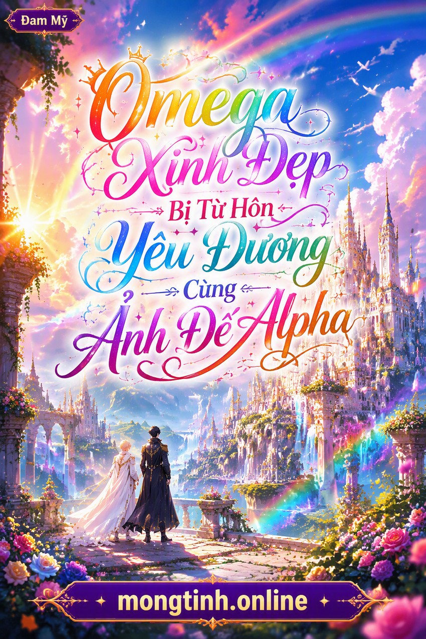Omega Xinh Đẹp Bị Từ Hôn Yêu Đương Cùng Ảnh Đế Alpha