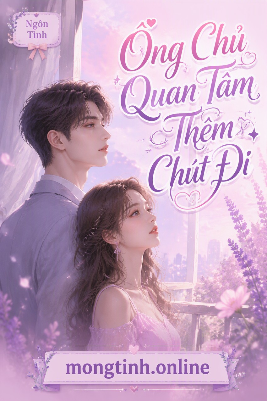 Ông Chủ Quan Tâm Thêm Chút Đi