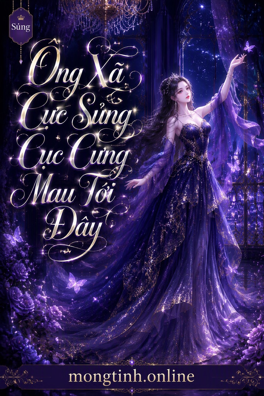 Ông Xã Cực Sủng Cục Cưng Mau Tới Đây