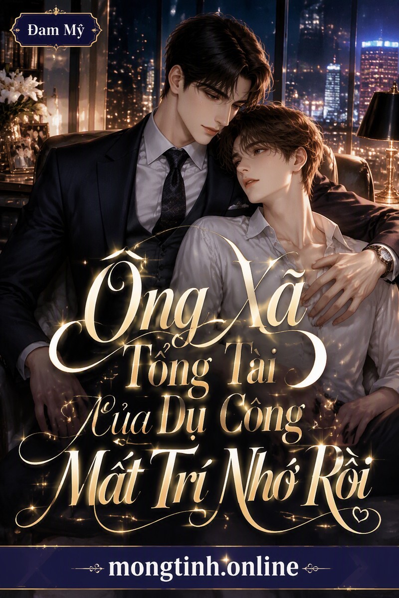 Ông Xã Tổng Tài Của Dụ Công Mất Trí Nhớ Rồi