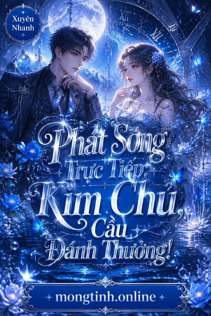 Phát Sóng Trực Tiếp: Kim Chủ, Cầu Đánh Thưởng!