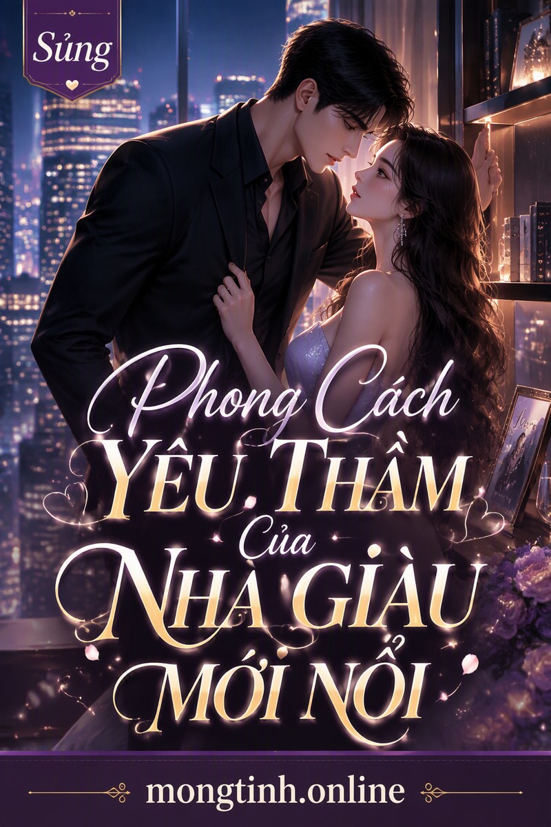Phong Cách Yêu Thầm Của Nhà Giàu Mới Nổi
