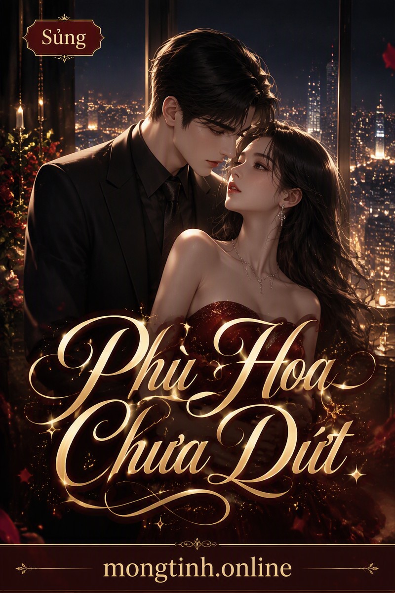 Phù Hoa Chưa Dứt