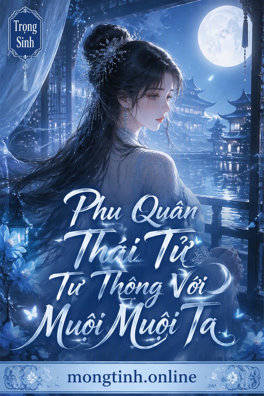 Phu Quân Thái Tử Tư Thông Với Muội Muội Ta