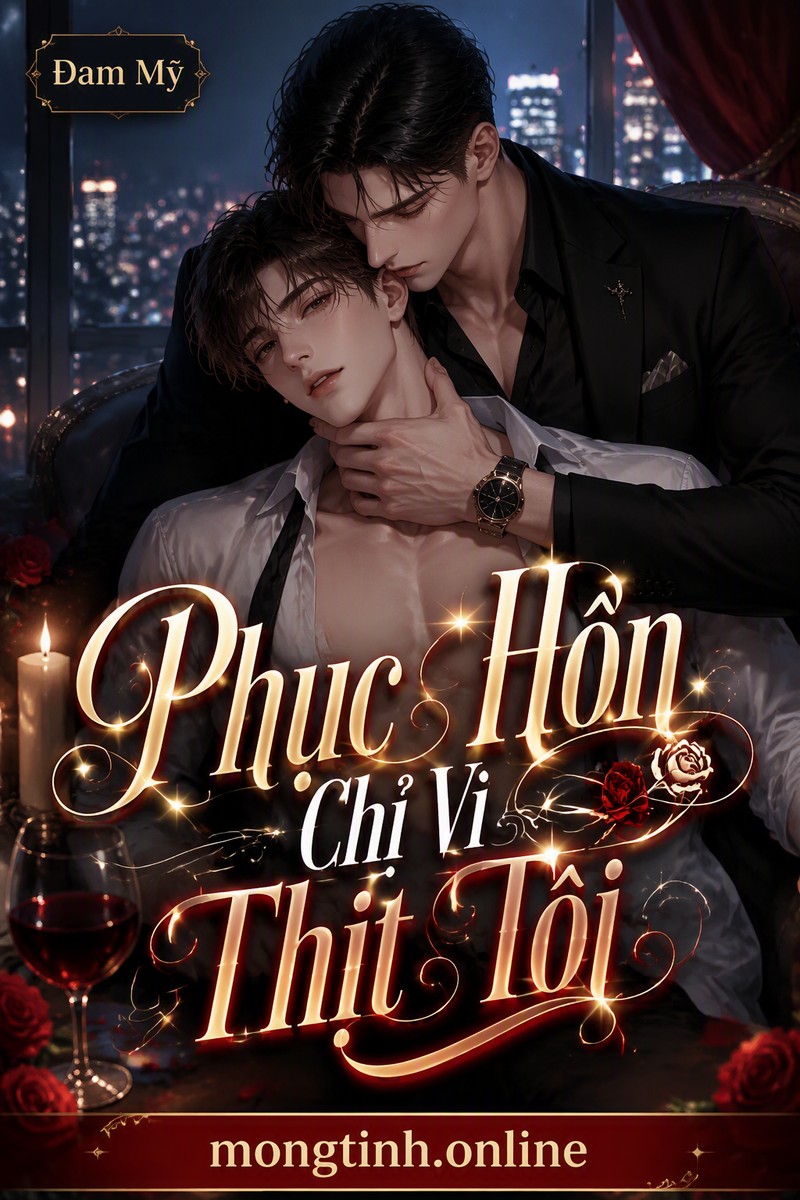 Phục Hôn Chỉ Vì Thịt Tôi