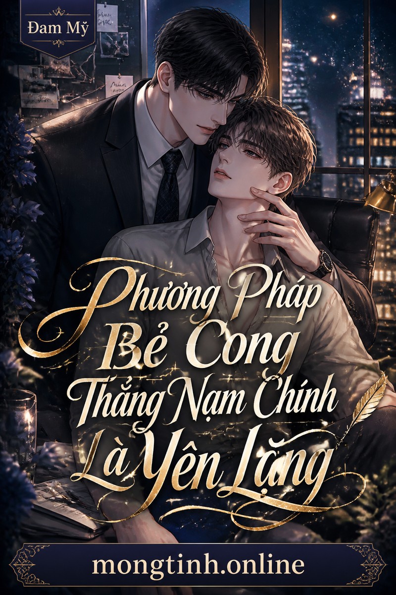 Phương Pháp Bẻ Cong Thẳng Nam Chính Là Yên Lặng