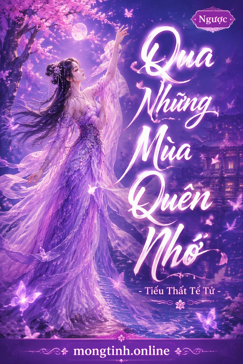 Qua Những Mùa Quên Nhớ - Tiểu Thất Tể Tử