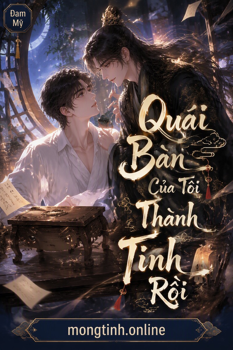 Quái Bàn Của Tôi Thành Tinh Rồi
