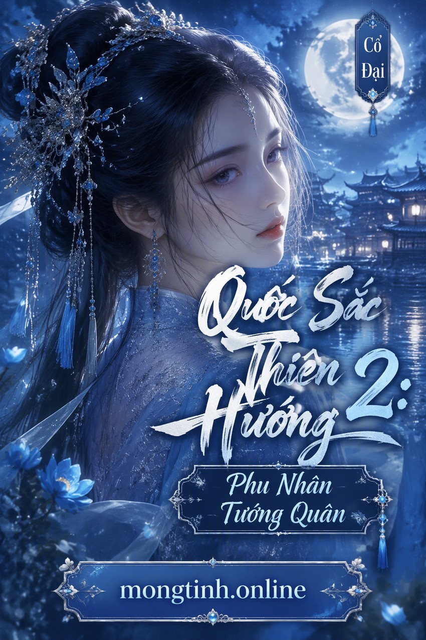 Quốc Sắc Thiên Hương 2: Phu Nhân Tướng Quân