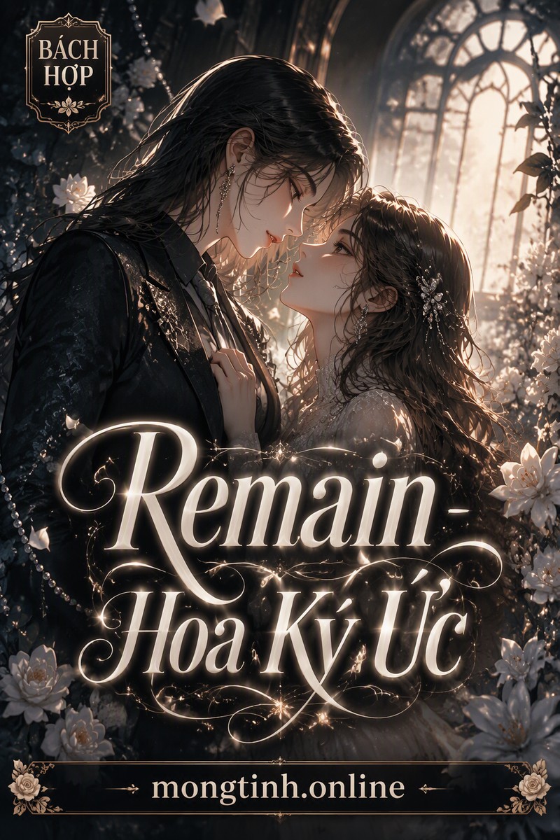 Remain - Hoa Ký Ức