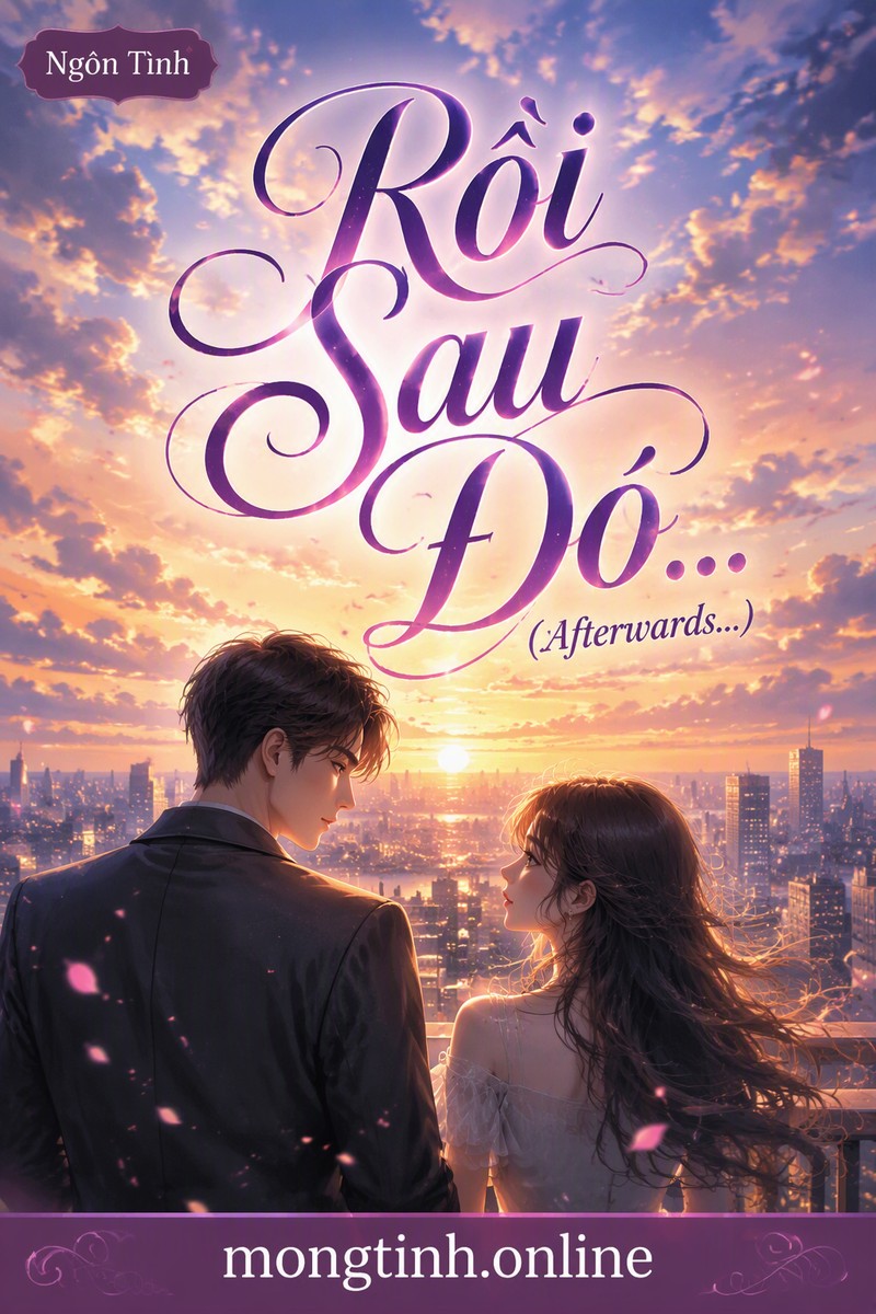 Rồi Sau Đó... (Afterwards...)