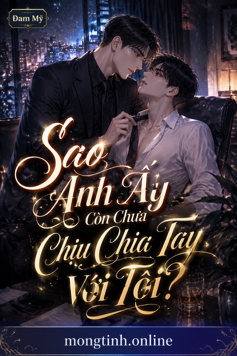 Sao Anh Ấy Còn Chưa Chịu Chia Tay Với Tôi?