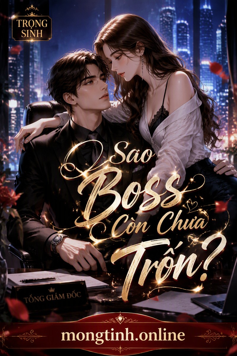 Sao Boss Còn Chưa Trốn?