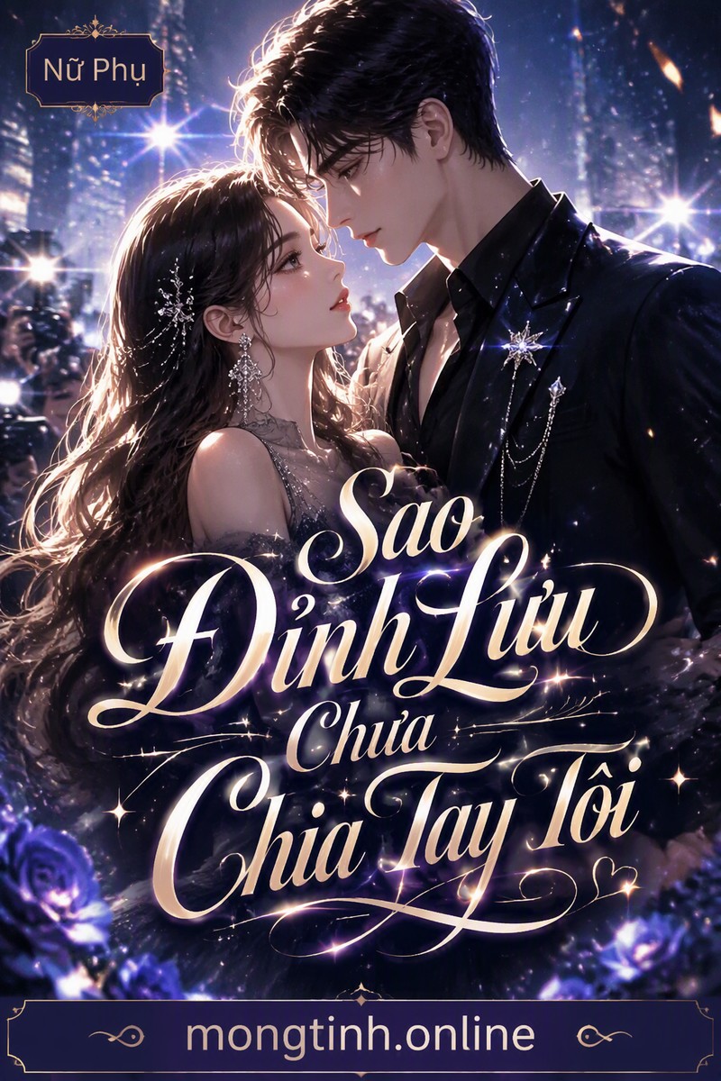 Sao Đỉnh Lưu Chưa Chia Tay Tôi