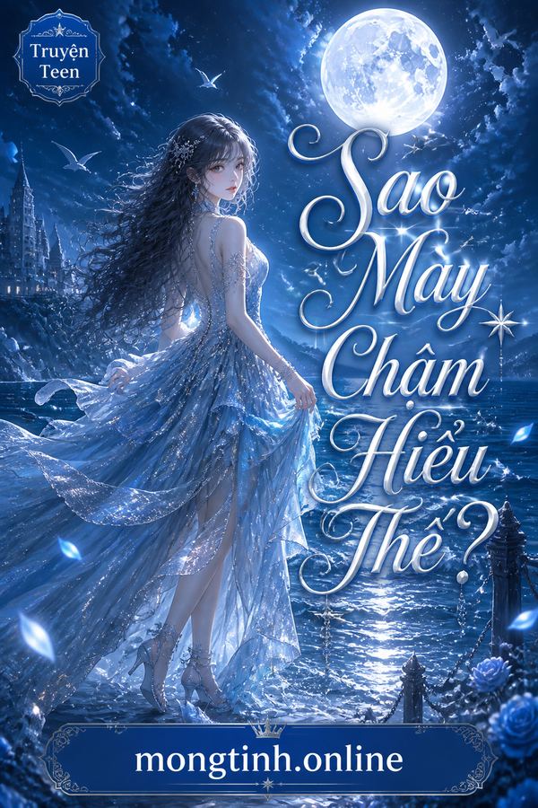 Sao Mày Chậm Hiểu Thế?