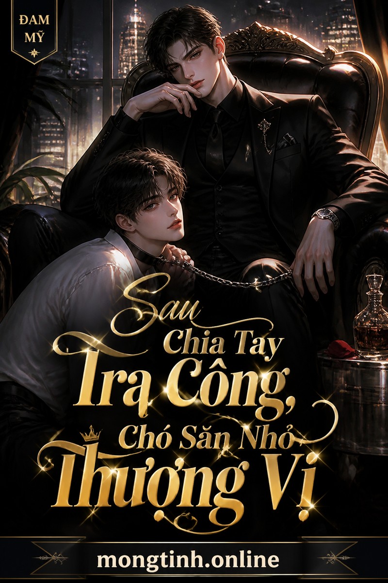 Sau Chia Tay Tra Công, Chó Săn Nhỏ Thượng Vị