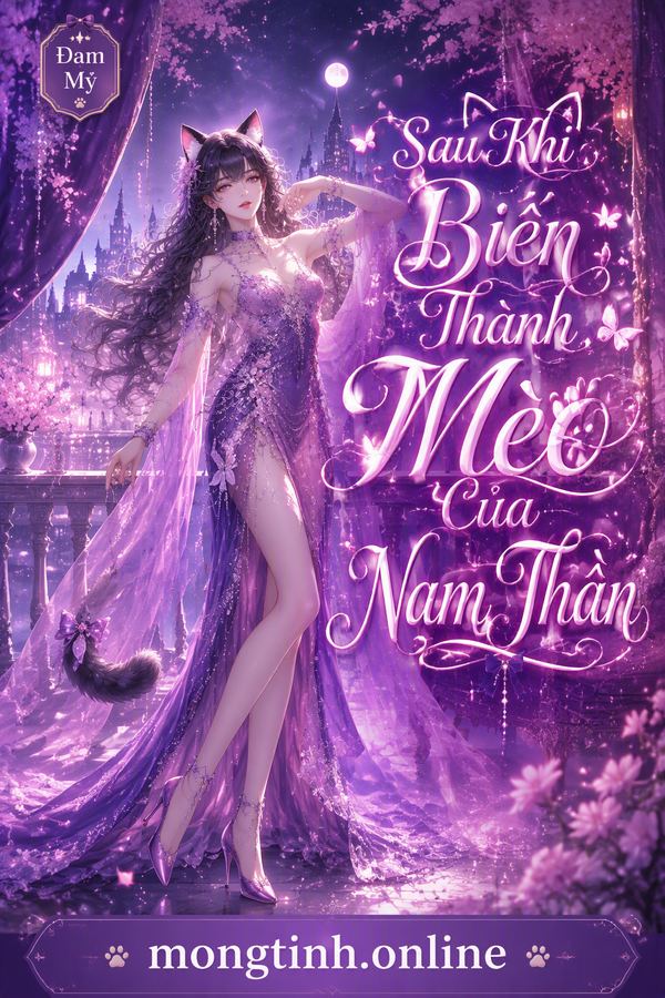 Sau Khi Biến Thành Mèo Của Nam Thần