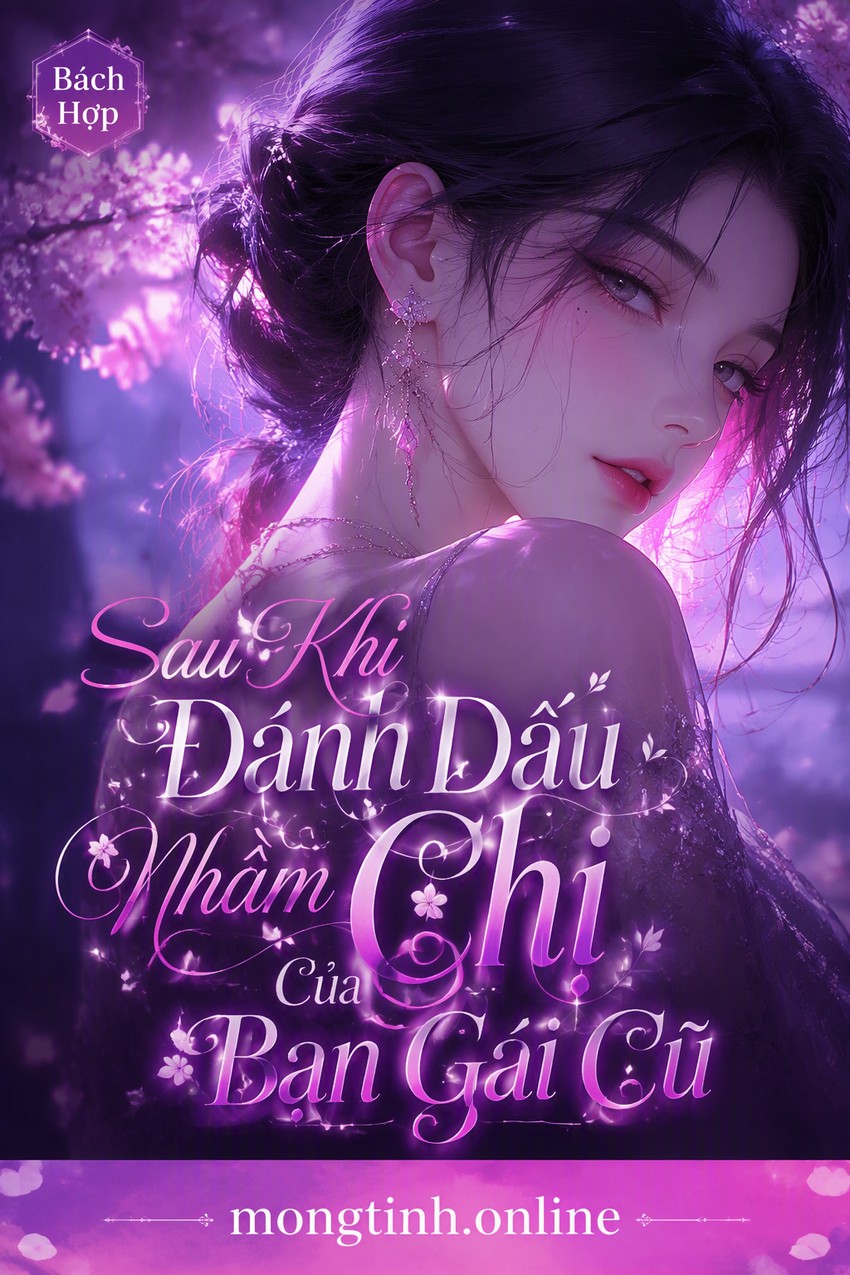 Sau Khi Đánh Dấu Nhầm Chị Của Bạn Gái Cũ