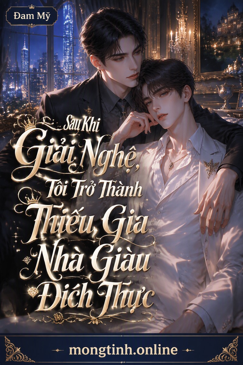 Sau Khi Giải Nghệ, Tôi Trở Thành Thiếu Gia Nhà Giàu Đích Thực
