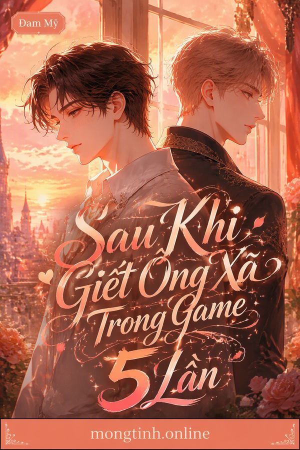 Sau Khi Giết Ông Xã Trong Game 5 Lần