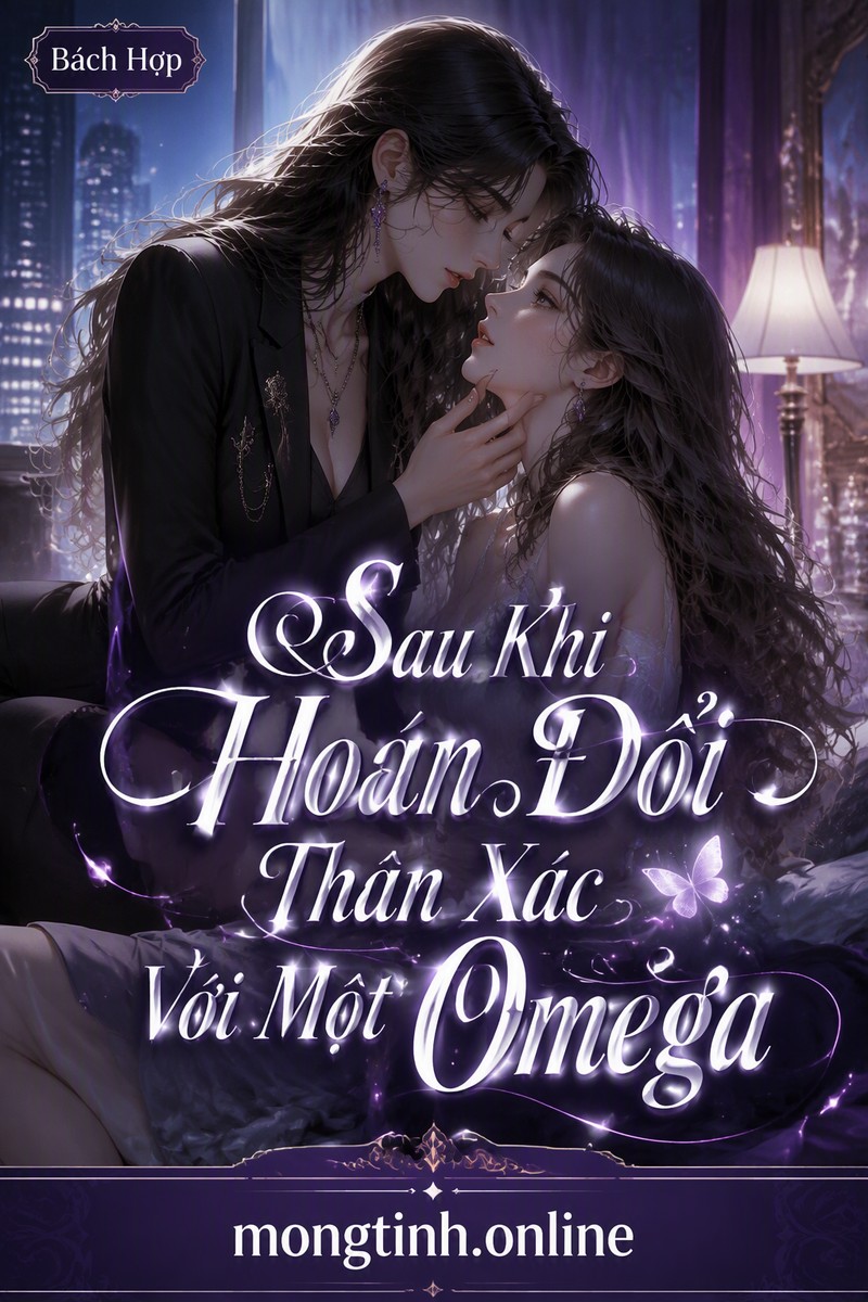 Sau Khi Hoán Đổi Thân Xác Với Một Omega
