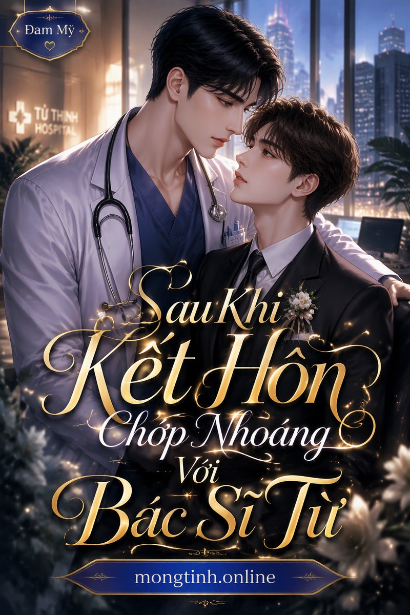 Sau Khi Kết Hôn Chớp Nhoáng Với Bác Sĩ Từ