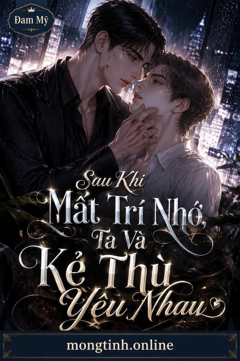 Sau Khi Mất Trí Nhớ, Ta Và Kẻ Thù Yêu Nhau