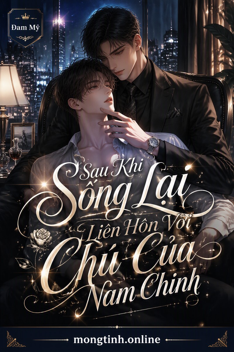 Sau Khi Sống Lại Liên Hôn Với Chú Của Nam Chính