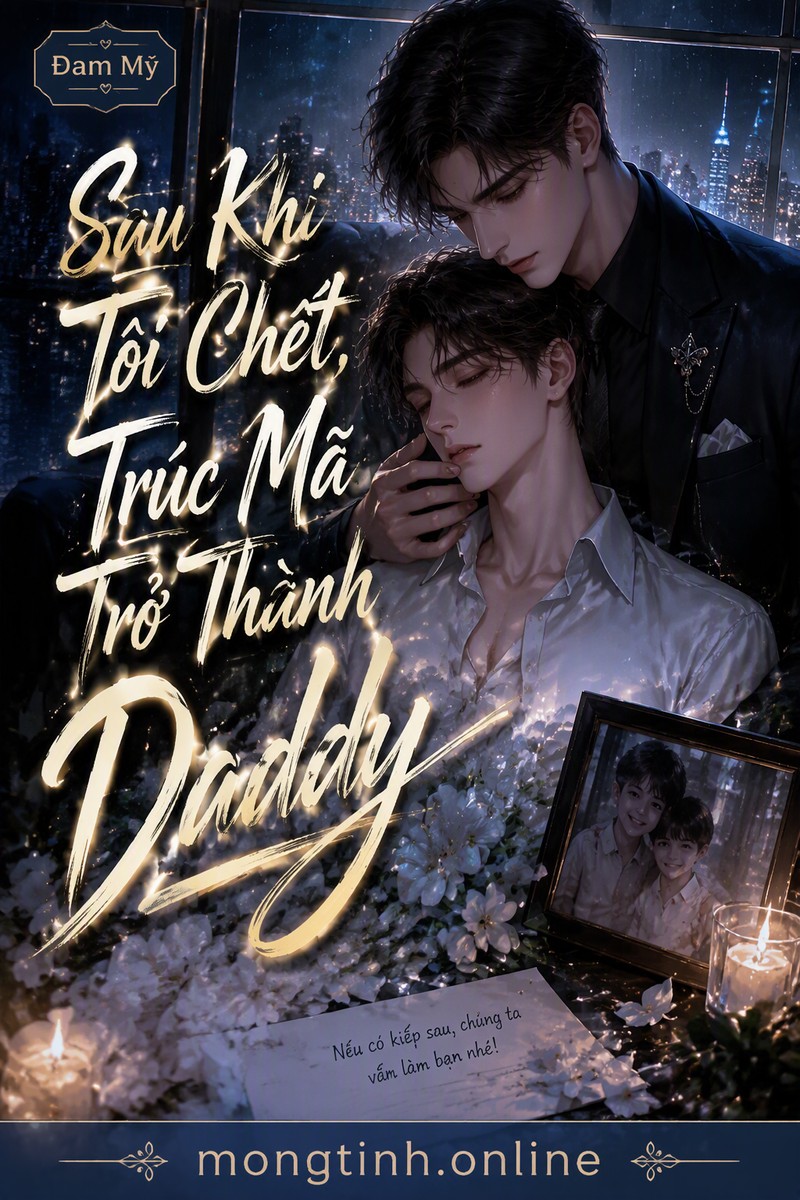 Sau Khi Tôi Chết, Trúc Mã Trở Thành Daddy