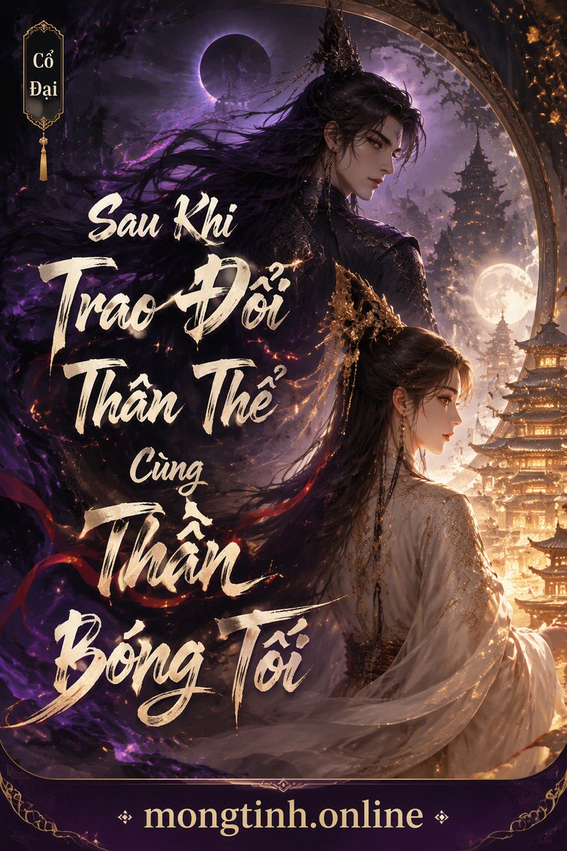 Sau Khi Trao Đổi Thân Thể Cùng Thần Bóng Tối