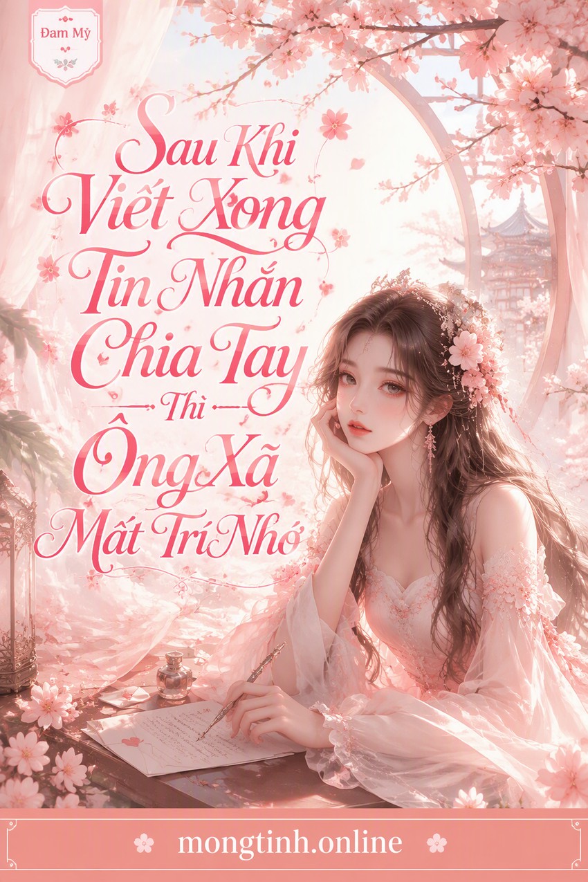 Sau Khi Viết Xong Tin Nhắn Chia Tay Thì Ông Xã Mất Trí Nhớ