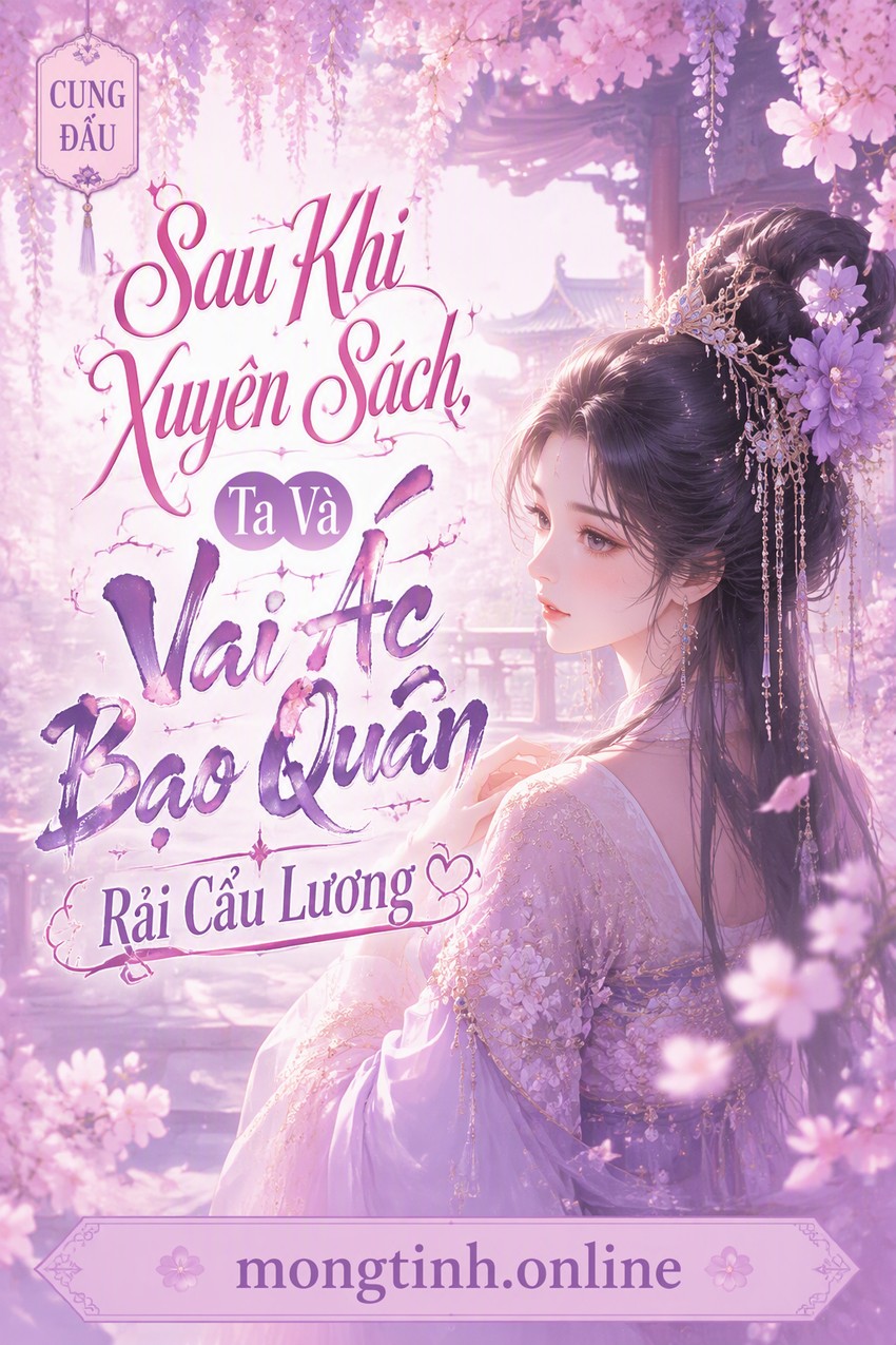 Sau Khi Xuyên Sách, Ta Và Vai Ác Bạo Quân Rải Cẩu Lương