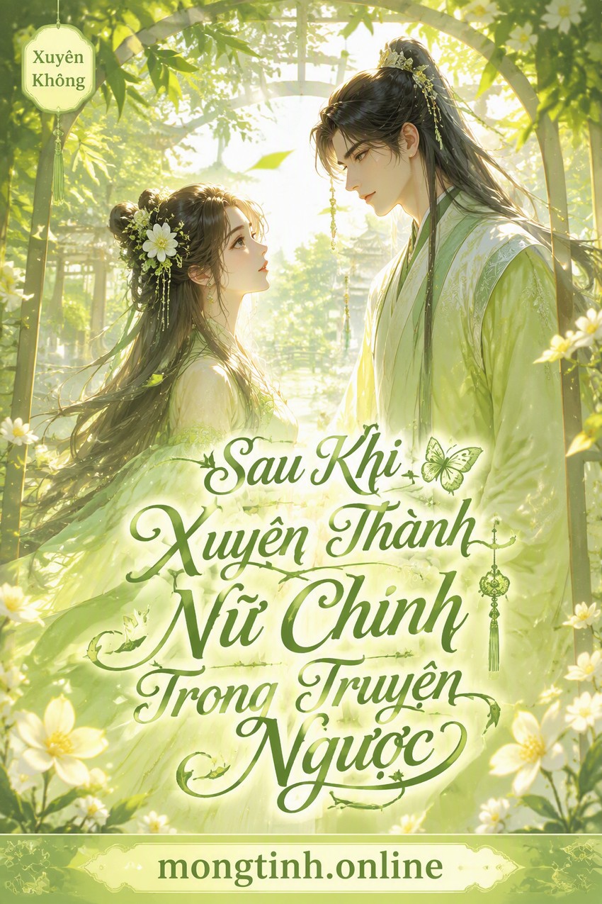 Sau Khi Xuyên Thành Nữ Chính Trong Truyện Ngược
