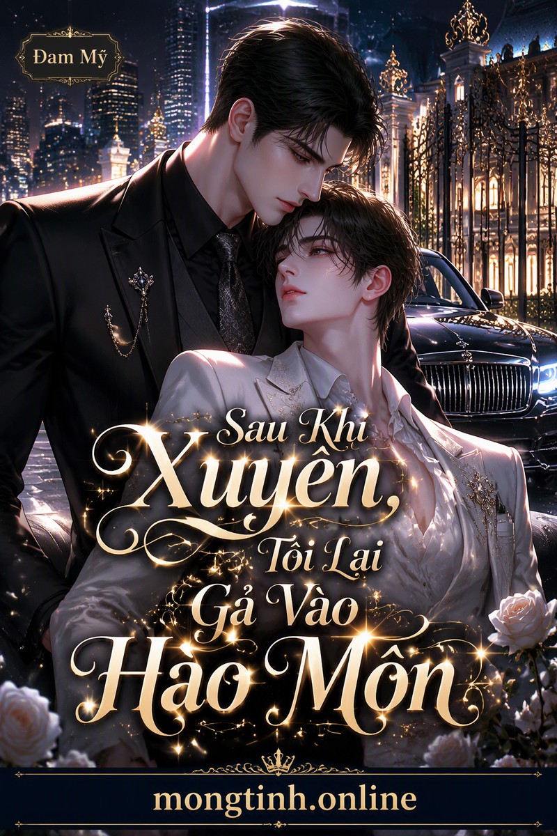 Sau Khi Xuyên, Tôi Lại Gả Vào Hào Môn