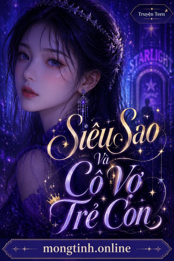 Siêu Sao Và Cô Vợ Trẻ Con