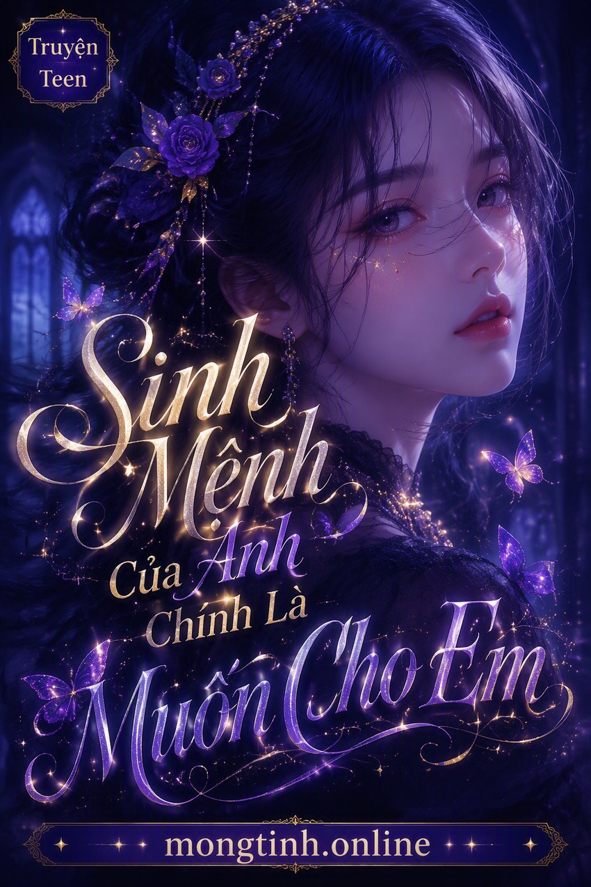 Sinh Mệnh Của Anh Chính Là Muốn Cho Em