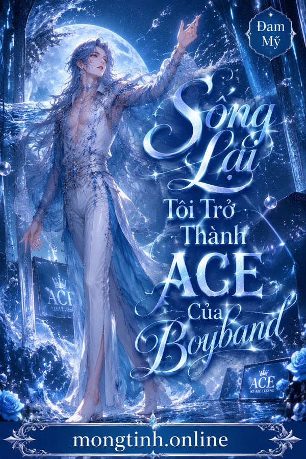 Sống Lại Tôi Trở Thành ACE Của Boyband