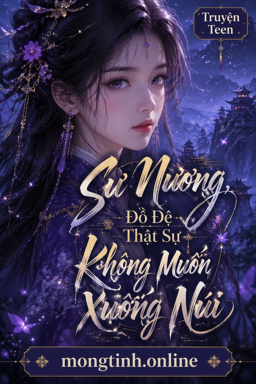Sư Nương, Đồ Đệ Thật Sự Không Muốn Xuống Núi