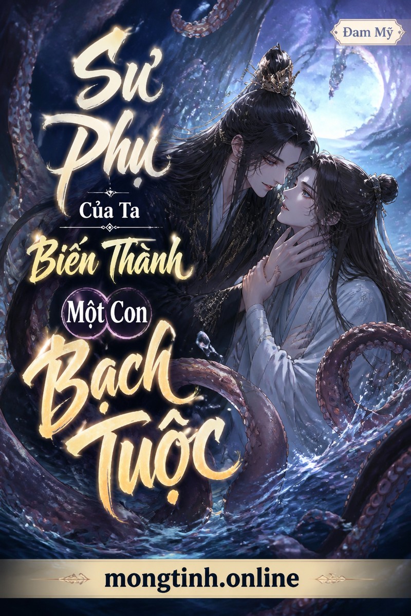 Sư Phụ Của Ta Biến Thành Một Con Bạch Tuộc