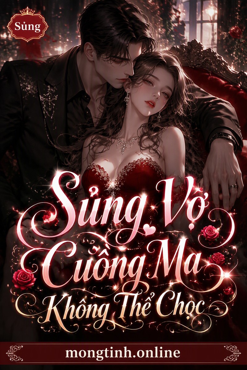 Sủng Vợ Cuồng Ma Không Thể Chọc